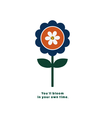 You’ll bloom in your own time Hoodie