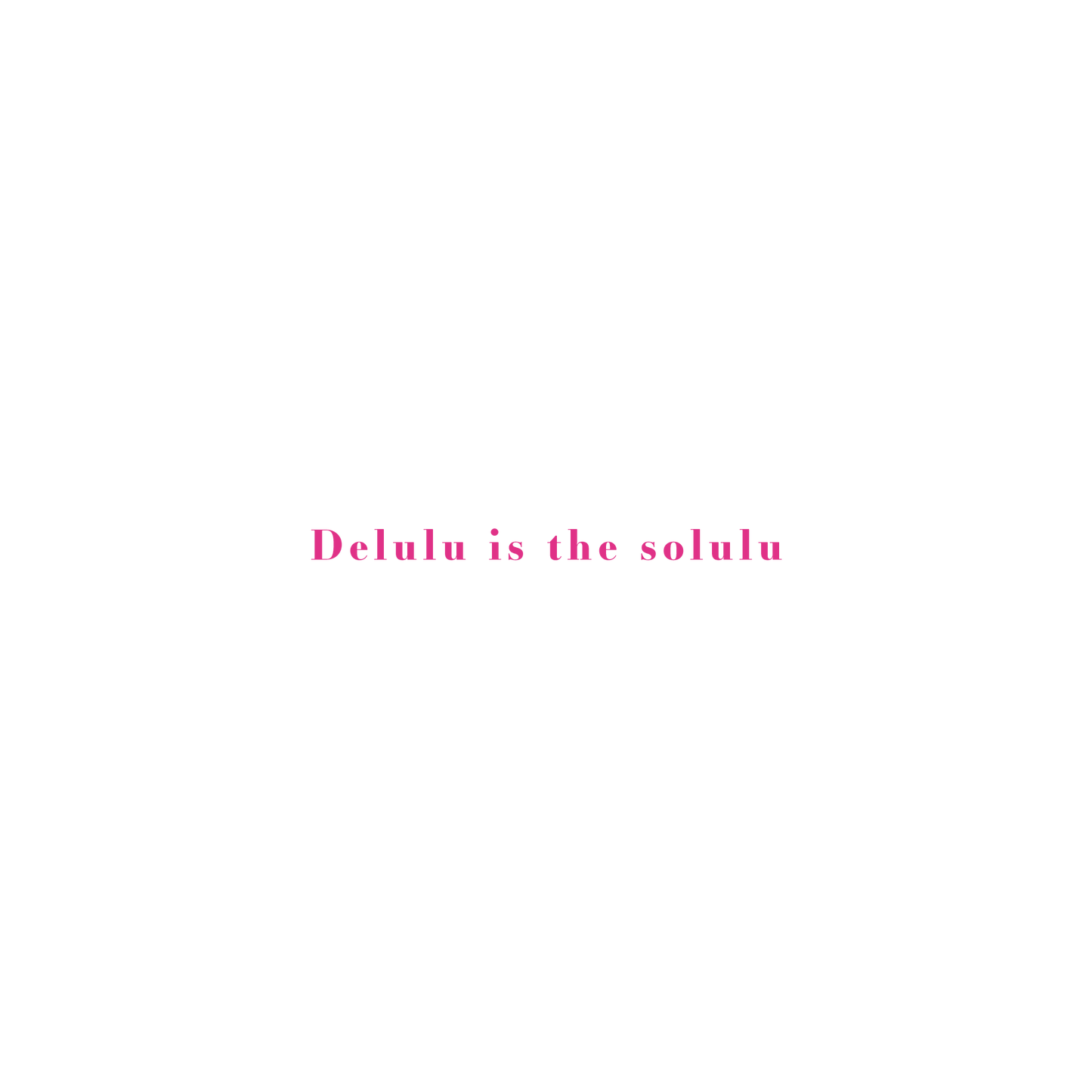 Delulu is the solulu Hoodie