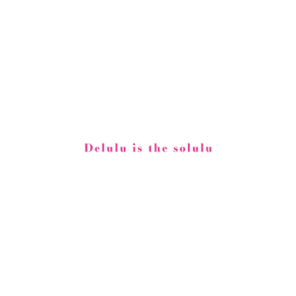 Delulu is the solulu Hoodie