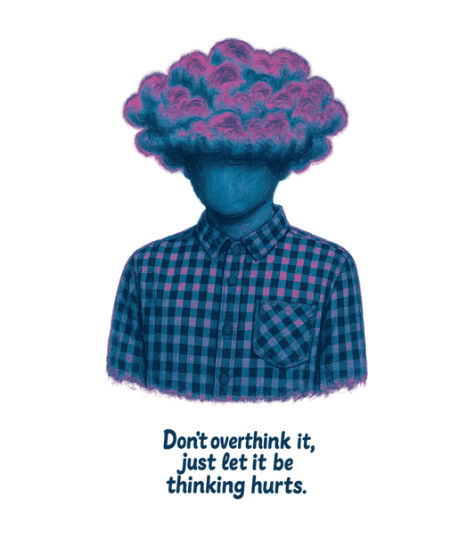 Don’t overthink it Hoodie