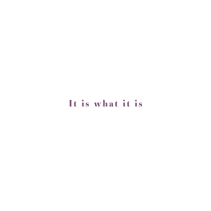 It is what it is T-shirt