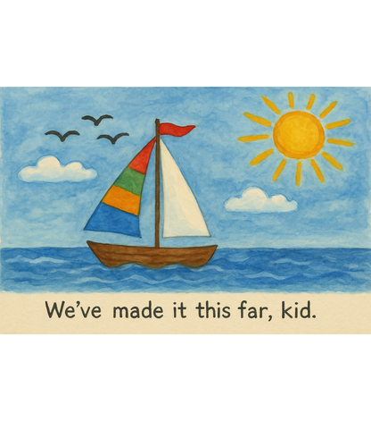 We’ve made it this far, kid t-shirt