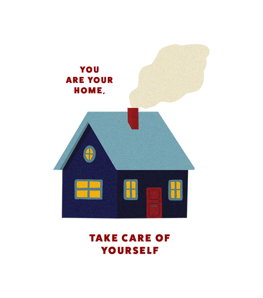 You are your home, take care of yourself t-shirt