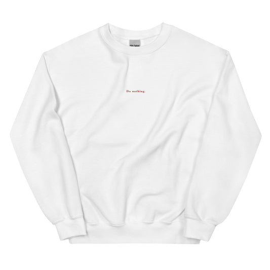 Do Nothing Sweatshirt